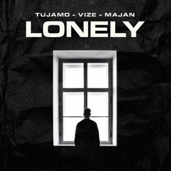 Tujamo feat. VIZE & MAJAN Lonely