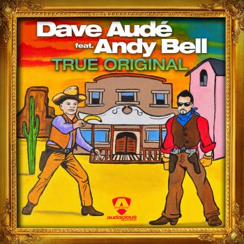 Dave Aude feat. Andy Bell True Original - Stonebridge Mix