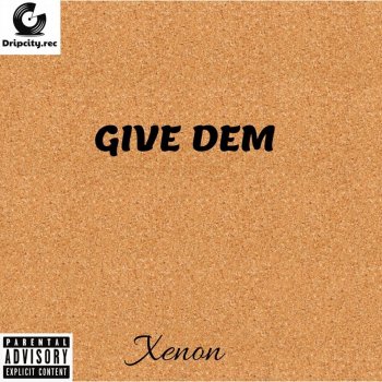 Xenon Give Dem