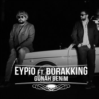Eypio feat. Burak King Günah Benim