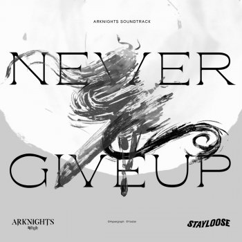 StayLoose Never Give Up (Arknights Soundtrack)