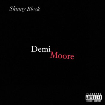 Skinny Blvck Demi Moore