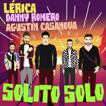 Lérica feat. Danny Romero & Agustín Casanova Solito Solo