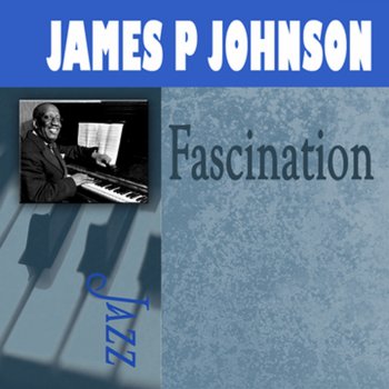 James P. Johnson Fascination