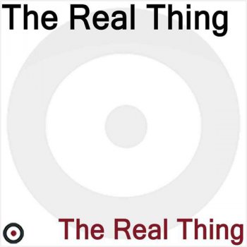 The Real Thing It&apos;s the Real Thing