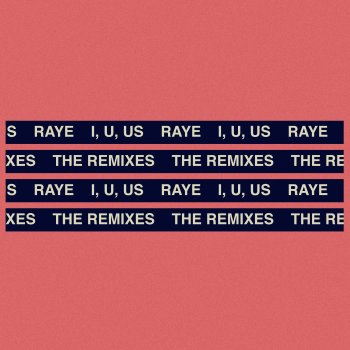 RAYE I, U, Us (RIVRS Remix)