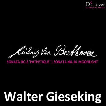 Walter Gieseking Sonata No. 14 in C-Sharp Minor, "Moonlight": I. Adagio sostenuto