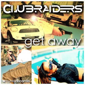 Clubraiders Get Away - Club Mix Edit