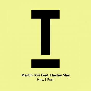 Martin Ikin feat. Hayley May How I Feel - Dub Mix
