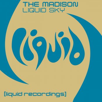 The Madison Liquid Sky (Original Mix)
