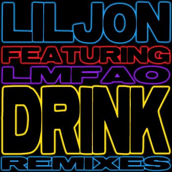 Lil Jon feat. LMFAO Drink (Spankers Edit Remix 2)