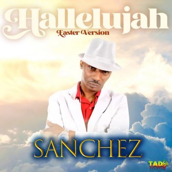 Sanchez Hallelujah (Easter Version)