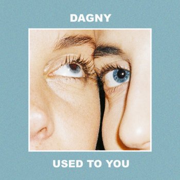 Dagny Used to You