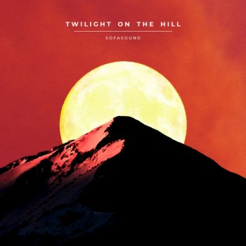 Sofasound Twilight on the Hill