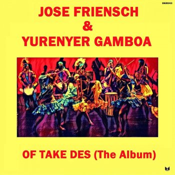 Jose Friensch feat. Yurenyer Gamboa OF Take Des