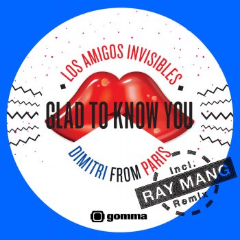 Los Amigos Invisibles & Dimitri From Paris Glad to Know You (Ray Mang's Flying Dub)