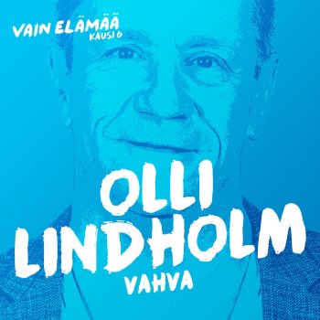Olli Lindholm Vahva (Vain elämää kausi 6)