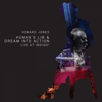 Howard Jones Dream Into Action - Live