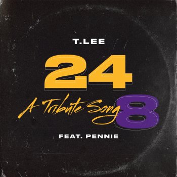 T.Lee feat. Pennie 24 8 (A Tribute Song) [feat. Pennie]