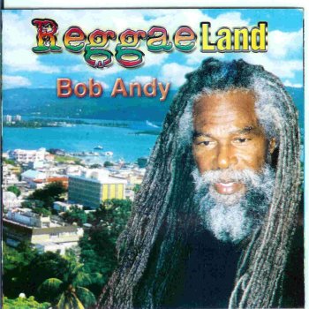 Bob Andy Reggae Land