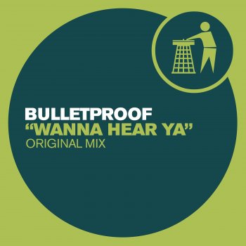 Bulletproof Wanna Hear Ya - Radio Edit