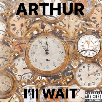 Arthur I'll Wait