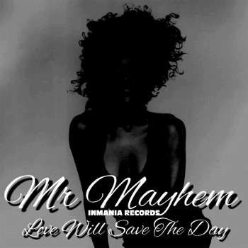 Mr Mayhem Love Will Save the Day
