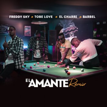 Freddy Sky feat. Tobe Love, El Charri & BARBEL El Amante Remix