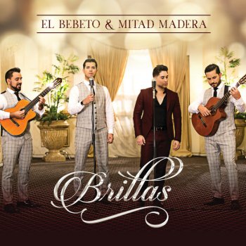 El Bebeto feat. Mitad Madera Brillas