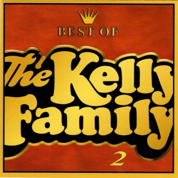 The Kelly Family I Wanna Kiss You