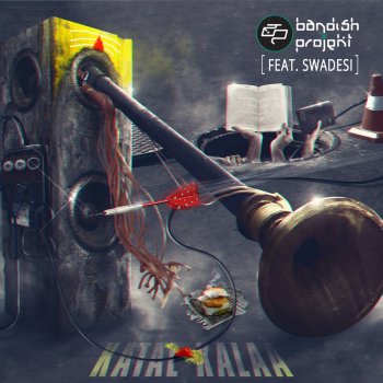 Bandish Projekt feat. MC Tod FoD, Aishwarya Joshi & Swadesi Dakla