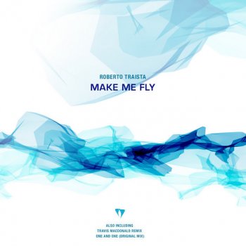 Roberto Traista feat. Travis MacDonald Make Me Fly - Travis MacDonald Remix