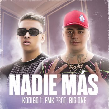 Kodigo feat. FMK Nadie Más