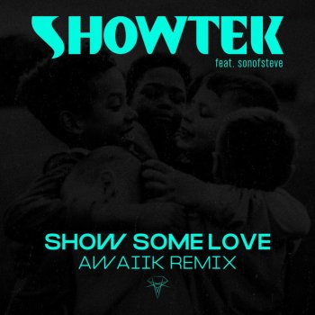Showtek feat. sonofsteve & Awaiik Show Some Love - Awaiik Remix