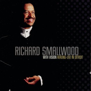 Richard Smallwood With Vision Holy Spirit