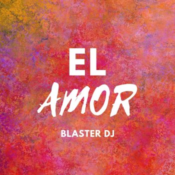 Blaster DJ El Amor