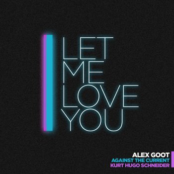 Alex Goot feat. Kurt Hugo Schneider & ATC Let Me Love You