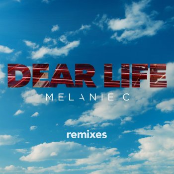 Melanie C feat. Reuben Keeney Dear Life - Reuben Keeney Radio Mix