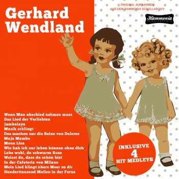 Gerhard Wendland Wie hab ich nur leben können ohne dich