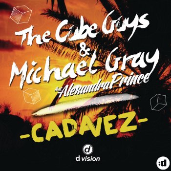 The Cube Guys, Michael Grey & Alexandra Prince Cada Vez (Extended)
