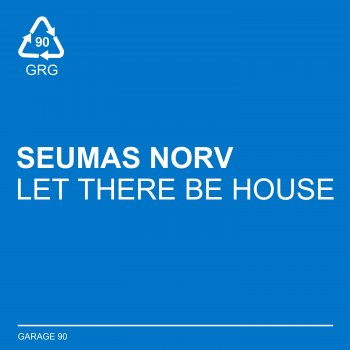 Seumas Norv Let There Be House (Extended Mix)