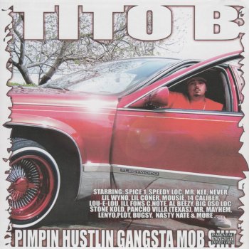 Tito B, Spice 1 & Speedy Loc Pimpin, Hustlin, Gangsta Mob Shit (Feat. Spice 1 & Speedy Loc)