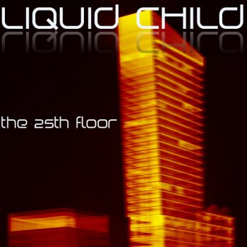 Liquid Child Journey To Reality - Intro