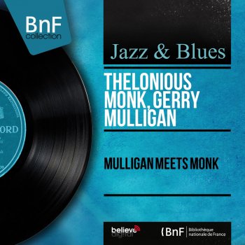 Thelonious Monk & Gerry Mulligan feat. Wilbur Ware & Shadow Wilson Decidedly