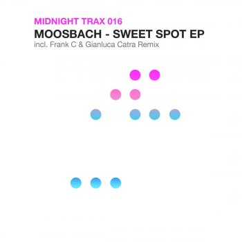 Moosbach Sweet Spot - Original Mix