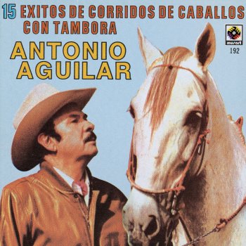 Antonio Aguilar El Cantador