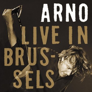 Arno La Vie Est Une Partouze - Live