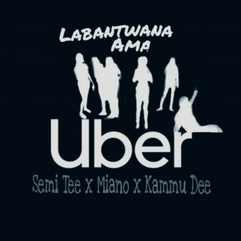 Semi Tee feat. Miano & Kammu Dee Labantwana Ama Uber (Radio Mix)