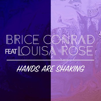 Brice Conrad feat. Louisa Rose Hands Are Shaking (Version Electro)