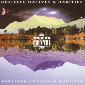 Big Country Restless Natives